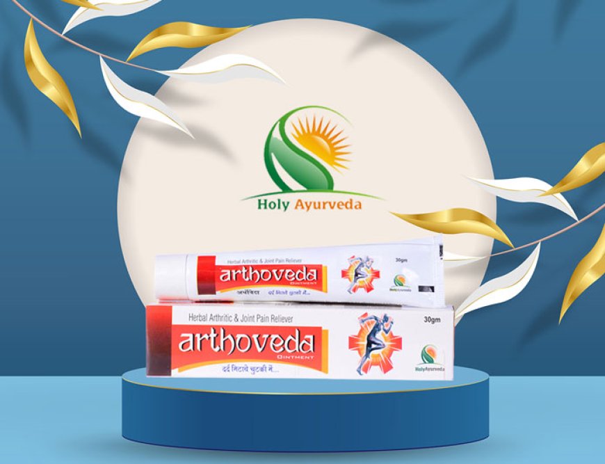 Discover the Therapeutic Power of Arthoveda Ointment by Holy Ayurveda | North India Lifesciences