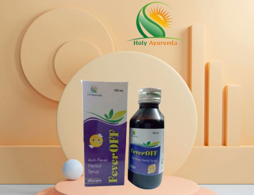 Experience Natural Healing with Ayurvedic Fever Syrup from Holy Ayurveda