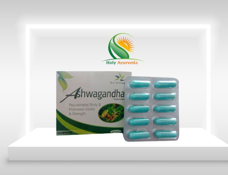 Unlock the Power of Ashwagandha with Holy Ayurveda Capsules