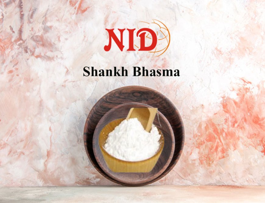 Discover the Power of Shankh Bhasma: A Natural Remedy by NID