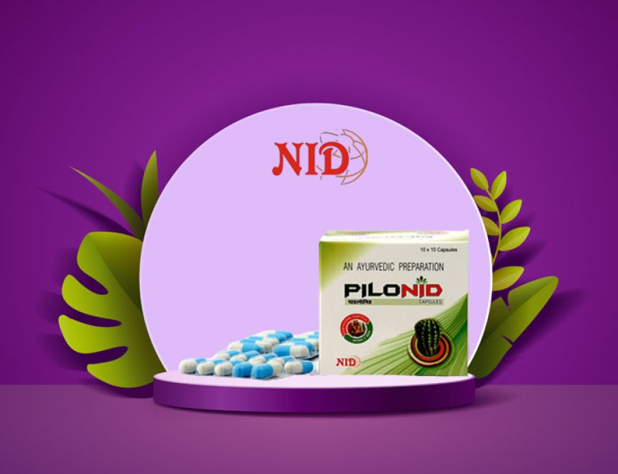 Pilonid: Revolutionary Ayurvedic Solution for Piles from NID