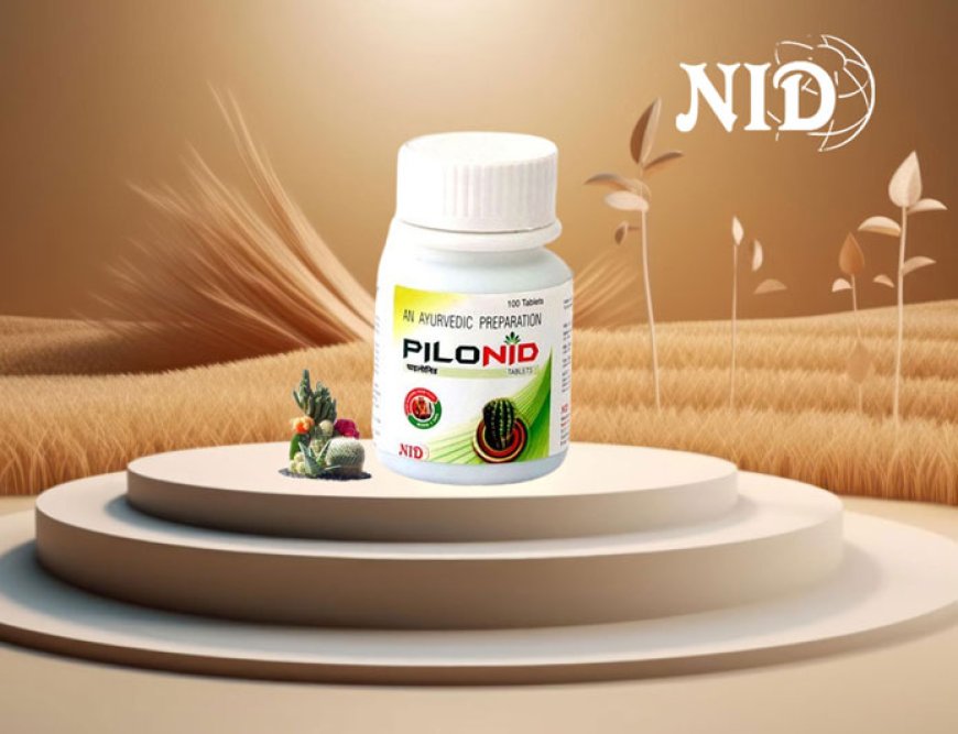 Pilonid: Nature's Solution for Piles Relief by NID