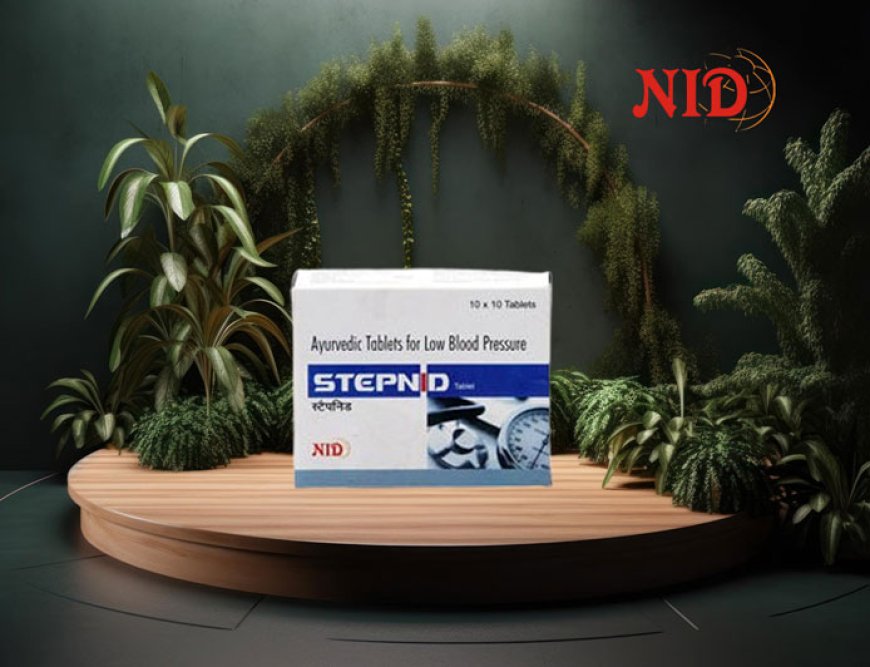 Stepnid Tablets - Ayurveda’s Answer to Hypotension by NID